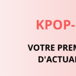 VOTRE-PREMIEre-soucre-dactualite-K-POP
